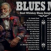 Whiskey Blues Music Best Slow Blues Songs Playlist Relaxing Jazz Blues Rock Ballads Jazz Blues