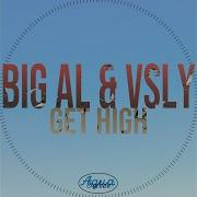 Get High Big Al Vsly