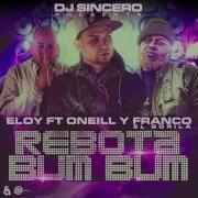 Eloy Rebota Bum Bum Feat Oneill Franco El Gorila