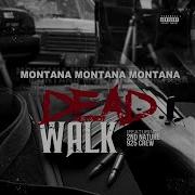 Montana Montana Montana Dead Walk Feat 2Nd Nature