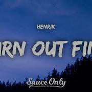 Henrik Turn Out Fine Lyrics Sauceonly