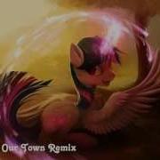 Mlp Our Town Remix