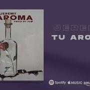 Tu Aroma Jeremy