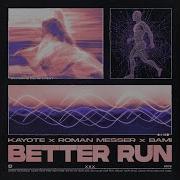 Kayote Roman Messer Bami Better Run Extended Mix