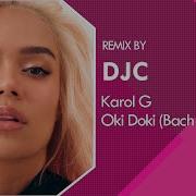 Karol G Oki Doki Bachata Version Djc