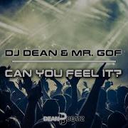 Can You Feel It Pumping Mellow Remix Dj Dean Mr Gof