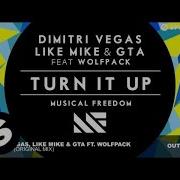 Turn It Up Feat Wolfpack Dimitri Vegas Like Mike Like Mike Good Times