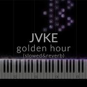 Jvke Golden Hour Piano Slowed