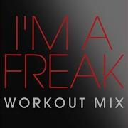 I M A Freak Power Music Workout