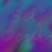 O R D Self Doubt