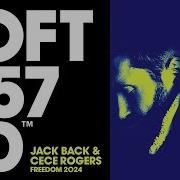 Freedom 2024 Extended Mix Cece Rogers Jack Back