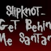 Slipknot Get Behind Me Santan Reconstructed 2000 Intro