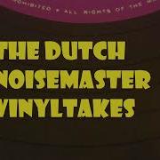 The Dutch Noise Master I Have Seen