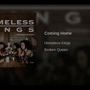 Homeless Kings Coming Home Homeless Kings