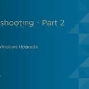 Vcenter On Windows Upgrade Troubleshooting Part 2 Vmware Learning