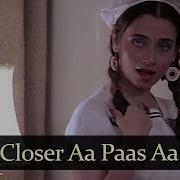 Salma Agha Come Closer