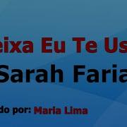 Deixa Eu Te Usar Sarah Farias Playback Com Letra Odete Playback