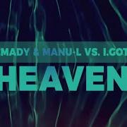 Heaven Remady Manu L I Got U