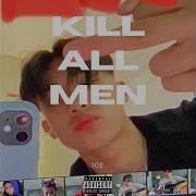 Kill All Men Ice