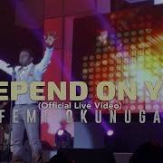 Femi Okunuga I Depend On You Official Live Video Femi Okunuga