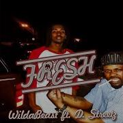 Wildabeast Fresh Feat D Streetz