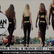 Hakan Keles Twisted Feat Furkan Soysal