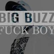 Fuck Boi Big Buzz