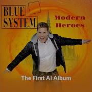 Blue System Modern Heroes Broken Heroes