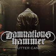 Damnation S Hammer Sutter Cane