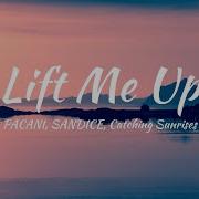 Lift Me Up Pacani Sandice Catching