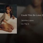 Could This Be Love Mick G Mix Jennifer Lopez