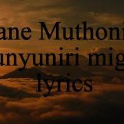 Jane Muthoni Munyuniri Migwi Lyrics Zacking