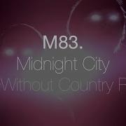 Midnight City Man Without Country Remix M83