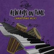 Always On Time Amapiano Mix Reflex Soundz