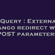 Jquery External Django Redirect With Post Parameters Hey Delphi