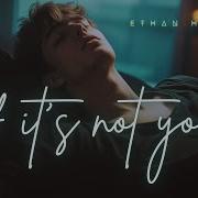 Ethan Horahn If It S Not You