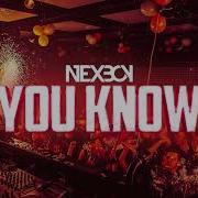 Nexboy You Know Original Mix