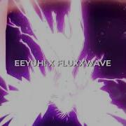 Eeyuh X Fluxxwave