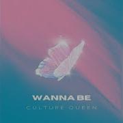 Wanna Be Culture Queen