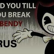 Bendy Bend You Till You Break Tryhardninja Song Cover Batim