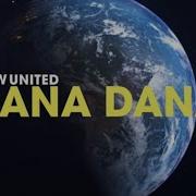 Now United Dana Dana