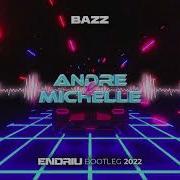 Dj Bazz Andre And Michelle Remix Chyba Endriu