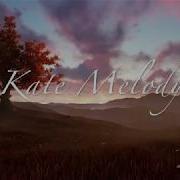 Оставь Меня Kate Melody