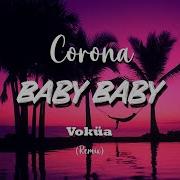 Corona Baby Baby Hip Hop Remix