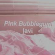 Pink Bubblegum Lavi Lyrics