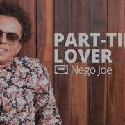 Nossa Toca Part Time Lover Feat Nego Joe