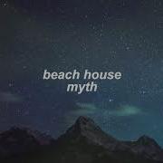 Beach House Myth Slowed