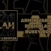 Armin Van Buuren Blah Blah Blah Nukey Bootleg