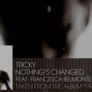 Tricky Nothing S Changed