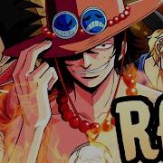 Luffy Ace Sabo Rap Bound By Blood Rustage Ft Shwabadi Connor Quest One Piece Rustage